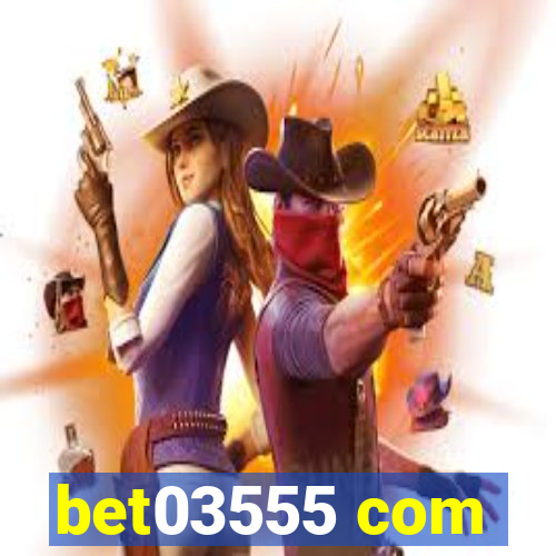 bet03555 com
